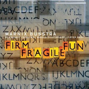 Marnix Busstra - Firm Fragile Fun  CD